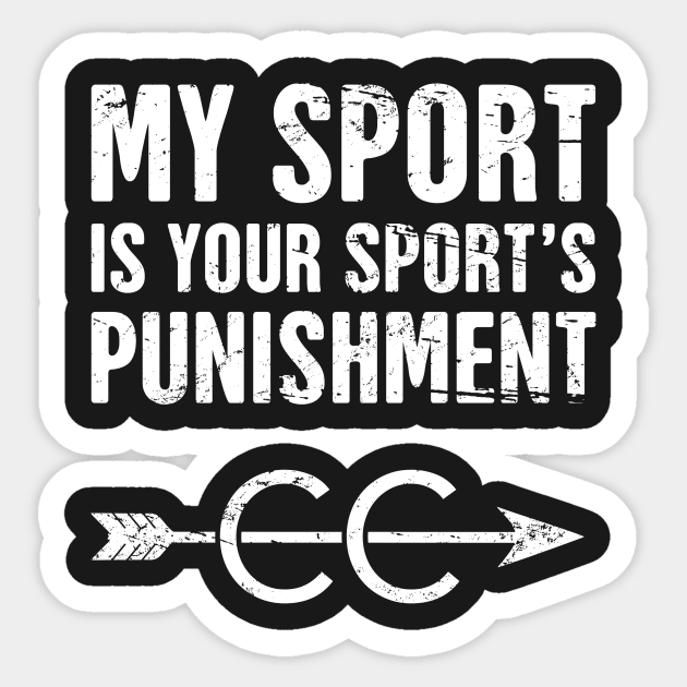 My Sport Is Your Sport's Punishment | Cross Country Running Sticker by MeatMan